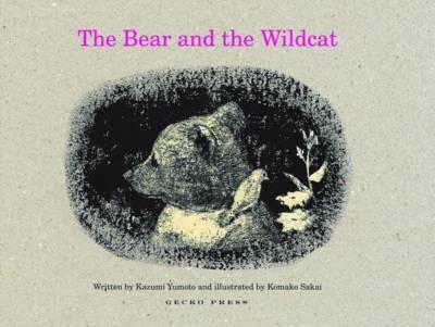 The Bear and the Wildcat by Kazumi Yumoto, Komako Sakai