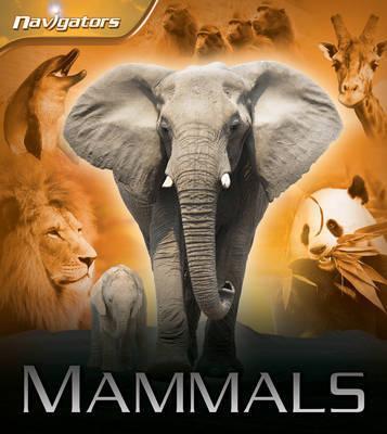 Navigators: Mammals by David Burnie