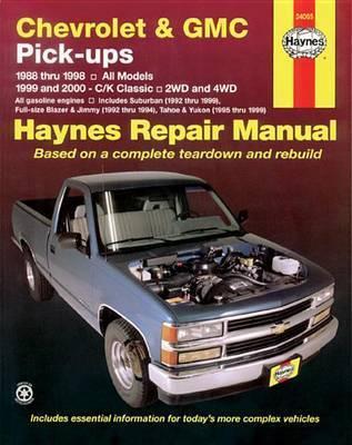 Chevrolet & GMC Pick Ups, 2WD & 4WD (88 - 00) by Haynes Publishing