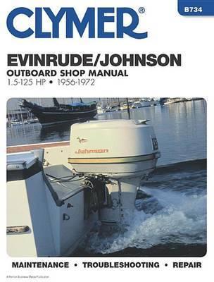 Evinrude/Johnson Outboard Shop Manual 1.5-125 Hp Ob 56-72 by Haynes Publishing