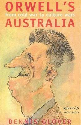 Orwell's Australia: From Cold War to Cultural Wars