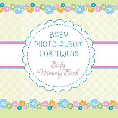 Baby Photo Album for Twins by Speedy Publishing LLC
