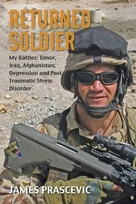 Returned Soldier by James Prascevic