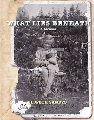 What Lies Beneath by Elspeth Sandys
