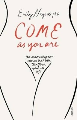 Come As You Are by Emily Nagoski