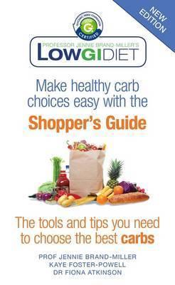 Low GI Diet Shopper's Guide by Jennie Brand-Miller, Kaye Foster-Powell, Fiona Atkinson