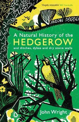 A Natural History of the Hedgerow by John Wright