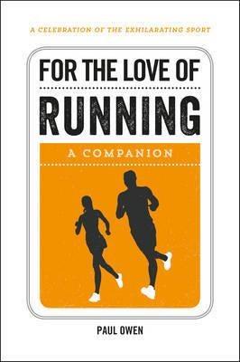 For the Love of Running by Paul Owen