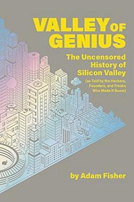 Valley of Genius by Adam Fisher (Hardback)
