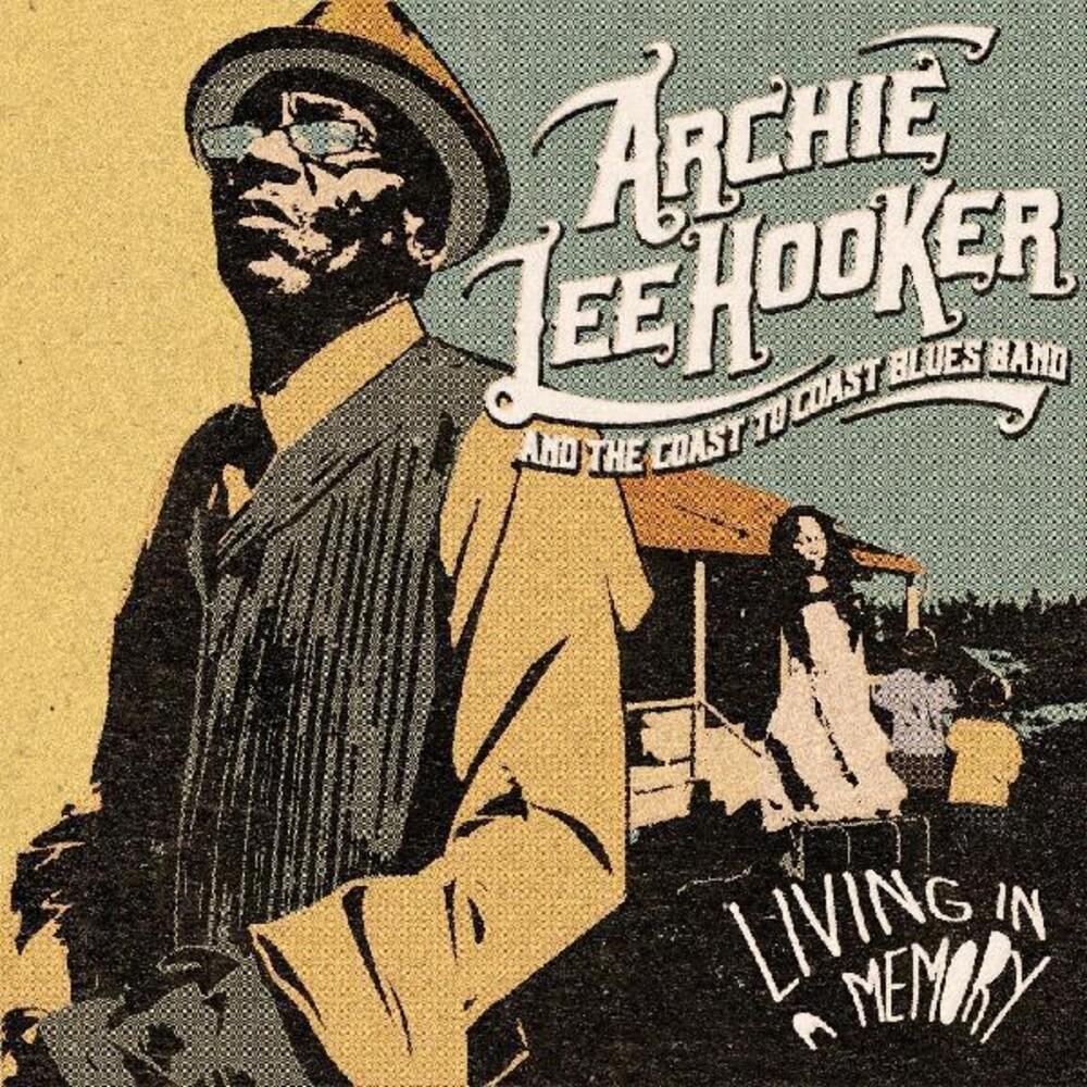 Living In A Memory By Archie Lee Hooker, The Coast To Coast Blues Band (CDs)
