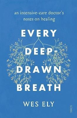 Every Deep-Drawn Breath by Wes Ely