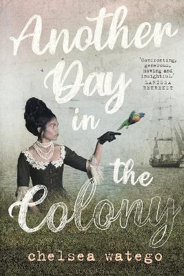 Another Day in the Colony by Chelsea Watego