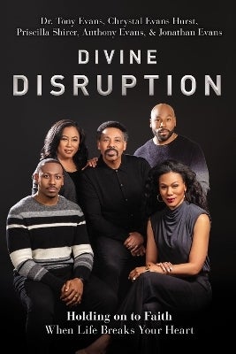 Divine Disruption by Tony Evans, Chrystal Evans Hurst, Priscilla Shirer, Anthony Evans, Jonathan Evans