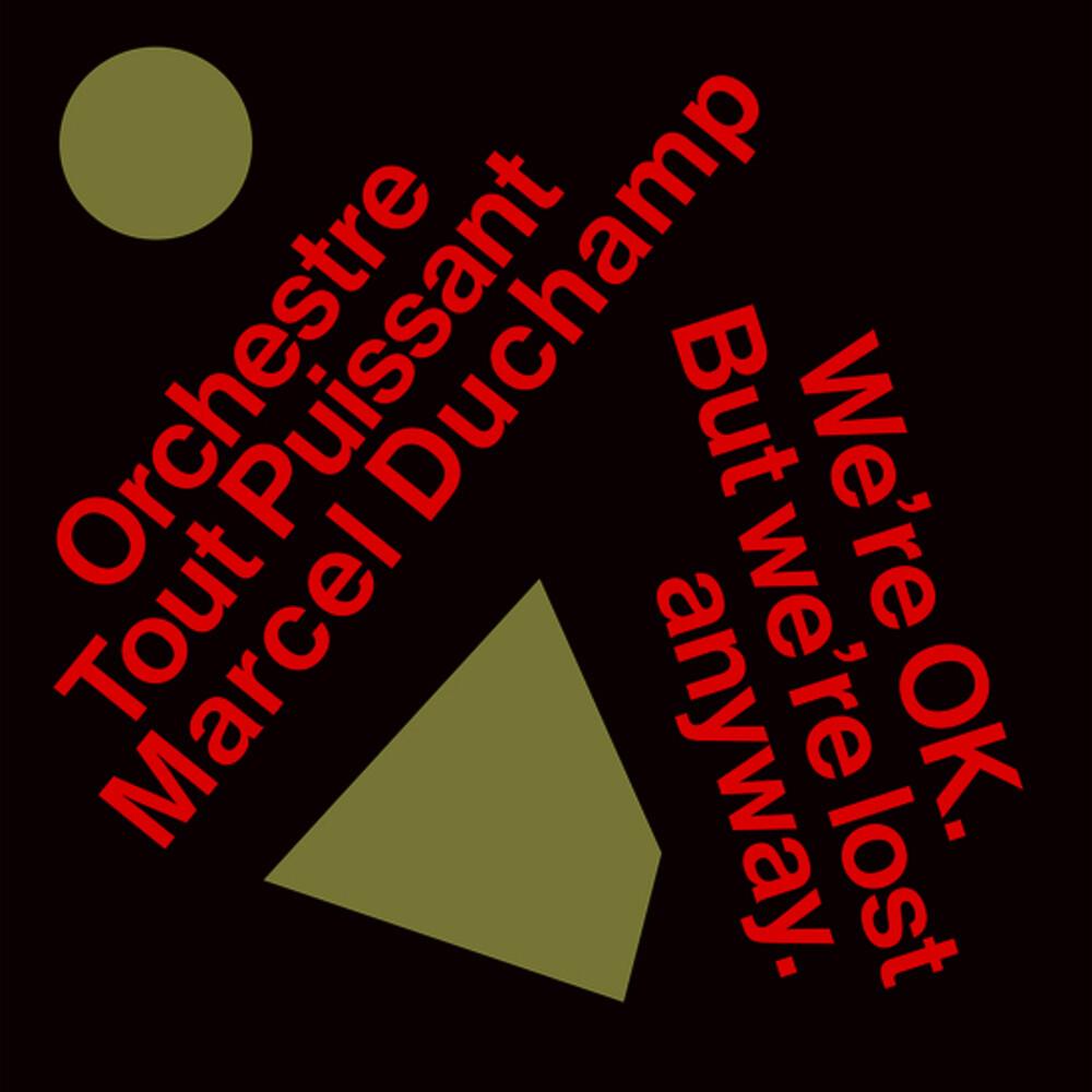We're Okay. But We're Lost Anyway By Orchestre Tout Puissant Marcel Duchamp (CDs)