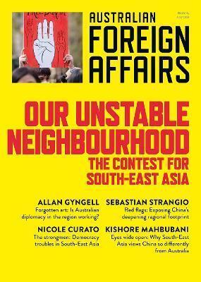 Our Unstable Neighbourhood: The Contest for South-East Asia by Jonathan Pearlman