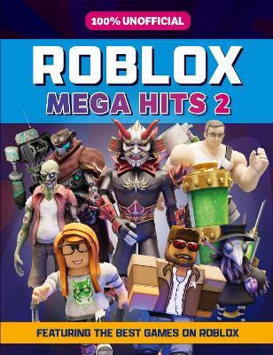 100% Unofficial Roblox Mega Hits 2 (Hardback)