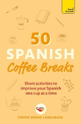 50 Spanish Coffee Breaks by Coffee Break Languages