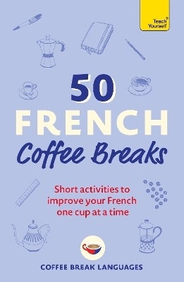 50 French Coffee Breaks by Coffee Break Languages