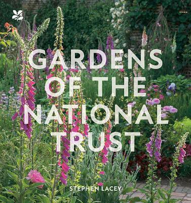 Gardens of the National Trust by Stephen Lacey, National Trust Books