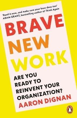 Brave New Work by Aaron Dignan