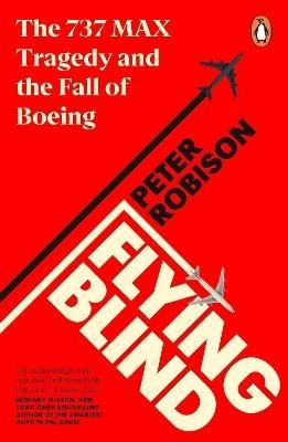 Flying Blind by Peter Robison