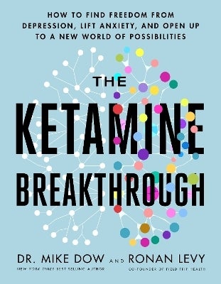 The Ketamine Breakthrough