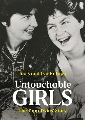 Untouchable Girls by Lynda Topp, Jools Topp