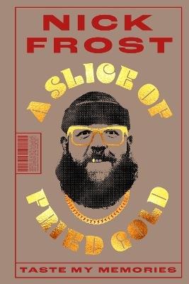 A Slice of Fried Gold by Nick Frost