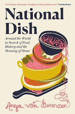 National Dish by Anya Von Bremzen