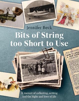 Bits of String too Short to Use by Jennifer Beck