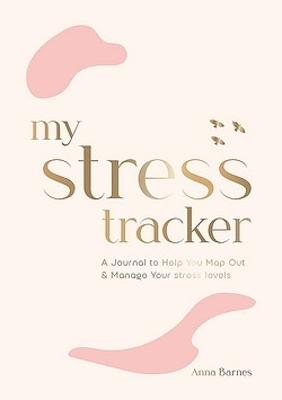 My Stress Tracker by Summersdale Publishers, Anna Barnes