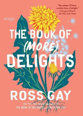 The Book of (More) Delights by Ross Gay