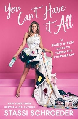 You Can't Have It All by Stassi Schroeder (Hardback)