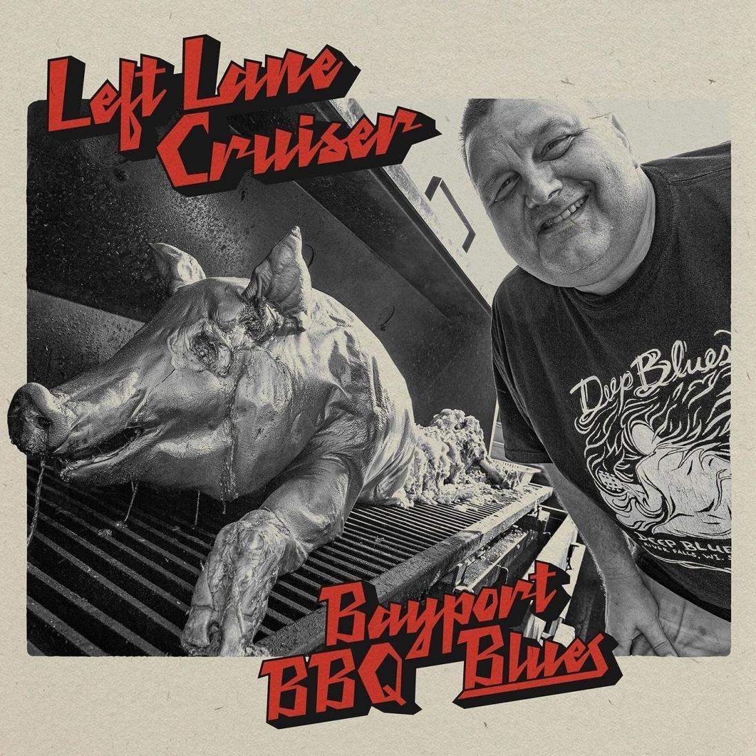 Bayport BBQ Blues By left lane Cruiser (CDs)