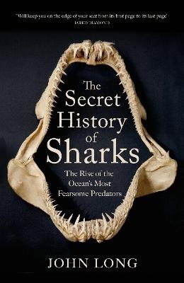 The Secret History of Sharks by John Long