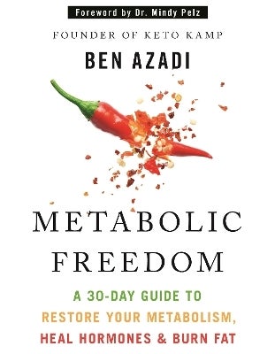 Metabolic Freedom: A 30-Day Guide to Restore Your Metabolism, Heal Hormones & Burn Fat by Ben Azadi