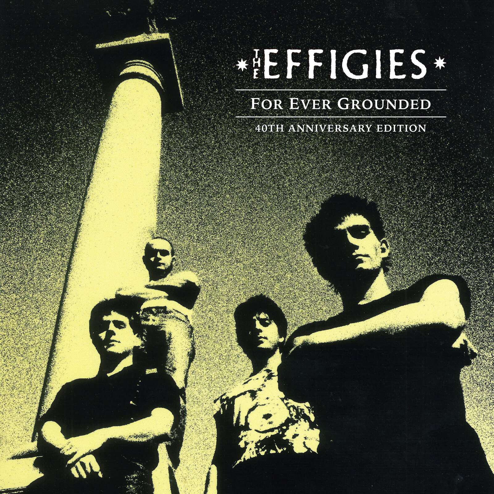 For Ever Grounded (40th Anniversary Edition) By The Effigies (CDs)
