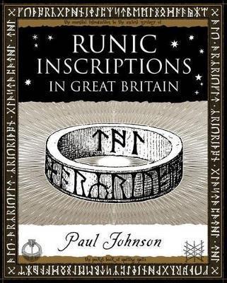 Runic Inscriptions: In Great Britain by Paul Johnson