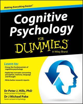 Cognitive Psychology For Dummies by Peter J. Hills, Michael Pake
