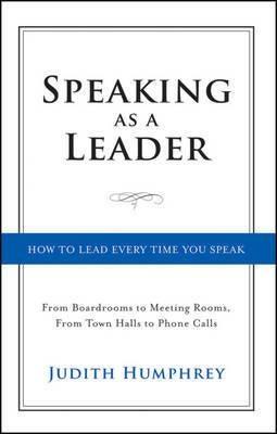 Speaking As a Leader by Judith Humphrey