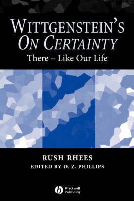 Wittgenstein's On Certainty by Rush Rhees