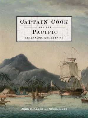 Captain Cook and the Pacific by John McAleer, Nigel Rigby