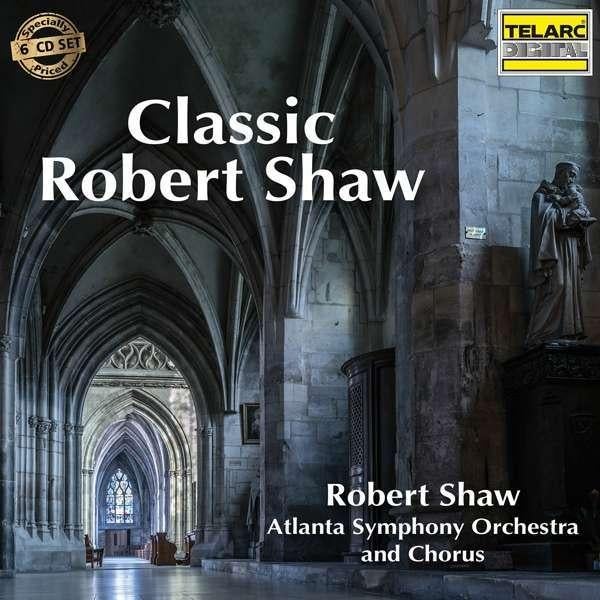 Classic Robert Shaw By Robert Shaw & Atlanta Symphony Orchestra And Chorus (CDs)