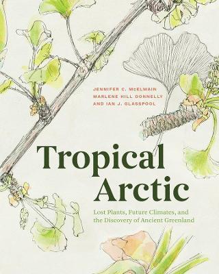 Tropical Arctic by Jennifer McElwain, Marlene Hill Donnelly, Ian Glasspool