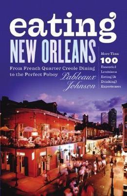 Eating New Orleans by Pableaux Johnson
