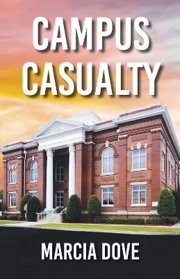 Campus Casualty by Marcia Dove