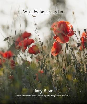What Makes a Garden by Jinny Blom
