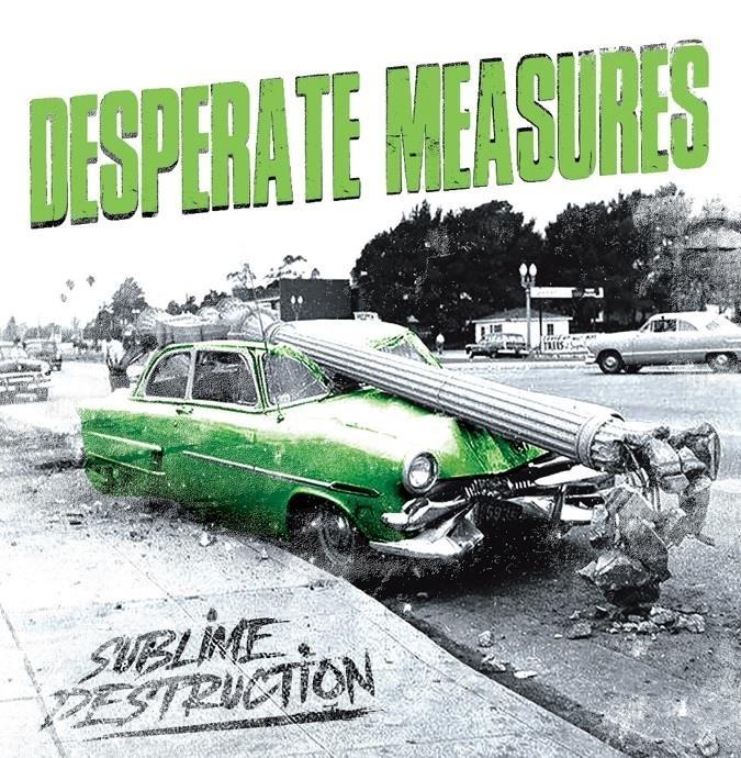 Sublime Destruction By Desperate Measures (CDs)