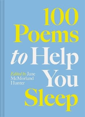 100 Poems to Help You Sleep: Volume 2 by Jane McMorland Hunter