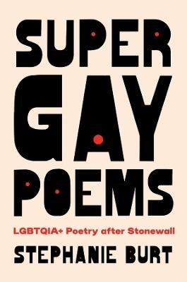 Super Gay Poems by Stephanie Burt